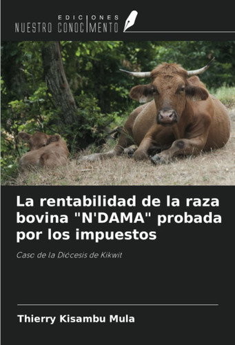 Libro La Rentabilidad De La Raza Bovina  N'dama  Prob Lcm5