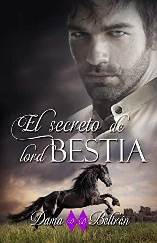 El Secreto De Lord Bestia - Beltran, Dama, De Beltrán, Dama. Editorial Independently Published En Español