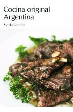 Cocina  Argentina Authentic Argentine Cuisine - Libro Nuevo