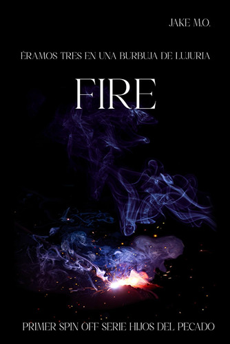 Libro: Fire: Spin Off (serie Hijos Del Pecado) (spanish Edit