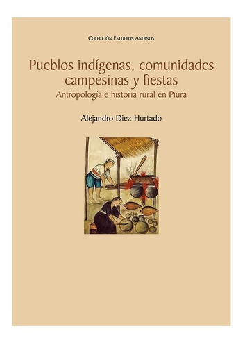 Pueblos Indígenas, Comunidades Campesinas Y Fiestas