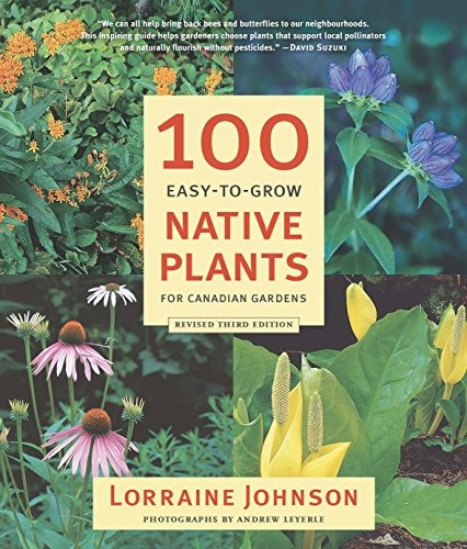 100 Easytogrow Native Plants For Canadian Gardens