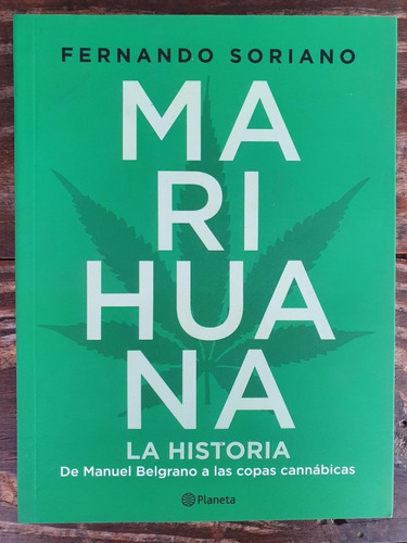 Marihuana La Historia - Fernando Soriano - Editorial Planeta