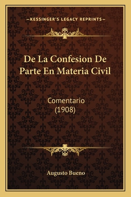 Libro De La Confesion De Parte En Materia Civil: Comentar...