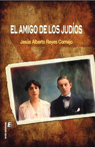 Libro El Amigo De Los Judios - Reyes Cornejo, Jesus Alberto