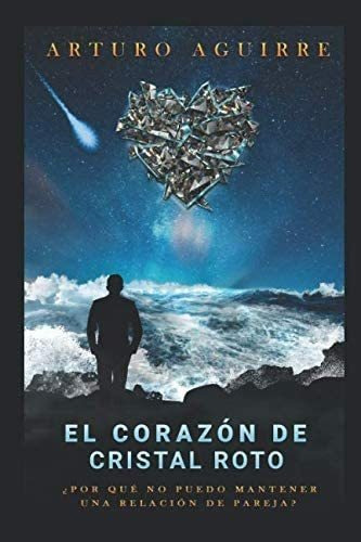 Libro: El Corazón De Cristal Roto (spanish Edition)