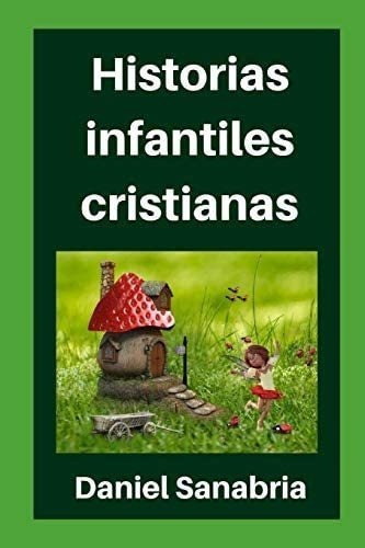 Libro Historias Infantiles Cristianas: Cuentos Niños Co&..