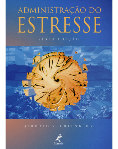 Administração do estresse, de Greenberg, Jerrold S.. Editora Manole LTDA, capa mole em português, 2002