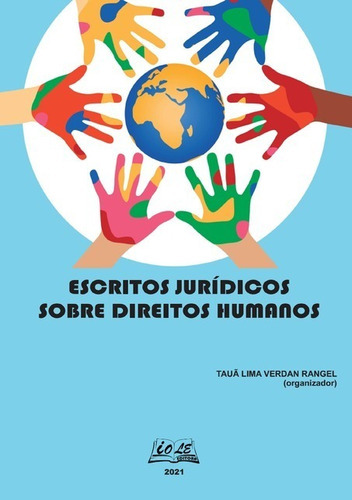 Escritos Jurídicos Sobre Direitos Humanos, De Tauã Lima Verdan Rangel. Série Não Aplicável, Vol. 1. Editora Clube De Autores, Capa Mole, Edição 1 Em Português, 2021