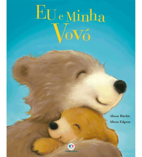 Eu e minha vovó, de Ritchie, Alison. Série Histórias emocionantes Editora CIRANDA CULTURAL EDITORA E DISTRIBUIDORA LTDA.,Little Tiger Press, capa mole em português, 2018