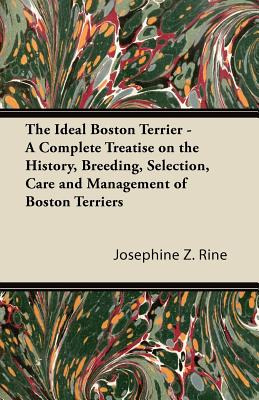 Libro The Ideal Boston Terrier - A Complete Treatise On T...