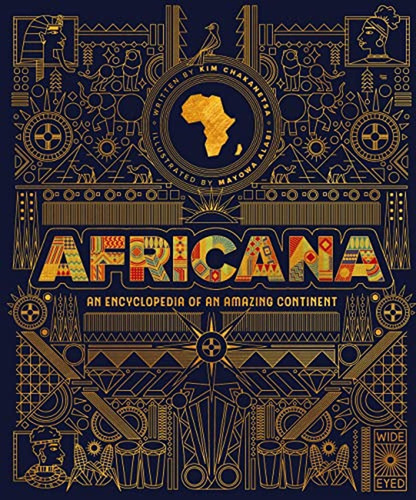 Africana: An encyclopedia of an amazing continent (Libro en Inglés), de Chakanetsa, Kim. Editorial Wide Eyed Editions, tapa pasta dura en inglés, 2022