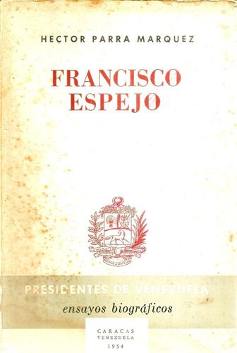 Francisco Espejo Ensayo Biografico Genealogia Caracas 1954