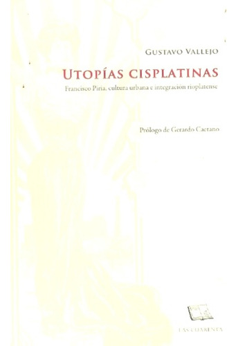 Utopías Cisplatinas - Vallejo, Caetano
