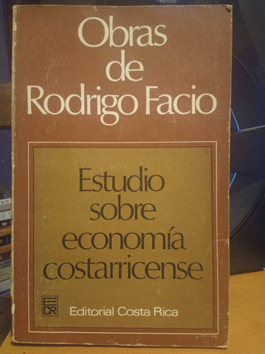 Obras De Rodrigo Facio Tomo 1 Estudio Economía Costarricense