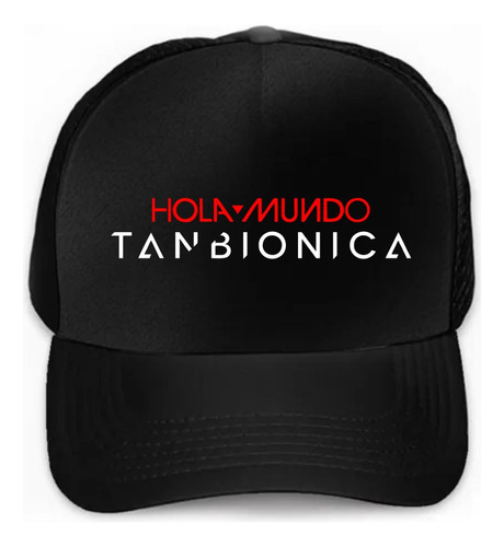 Gorra Tan Bionica 2/ Hola Mundo / Chano / Bandas / Recitales