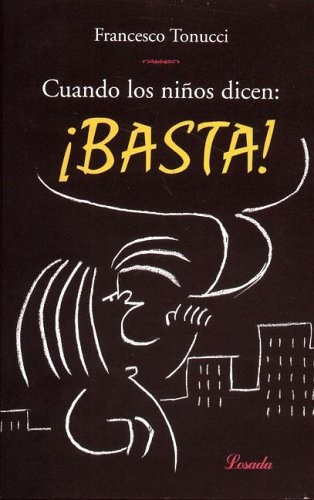 Cuando Los Niños Dicen ¡basta! - Francesco Tonucci