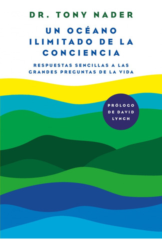 Un Océano Ilimitado De La Conciencia. - Dr. Tony Nader