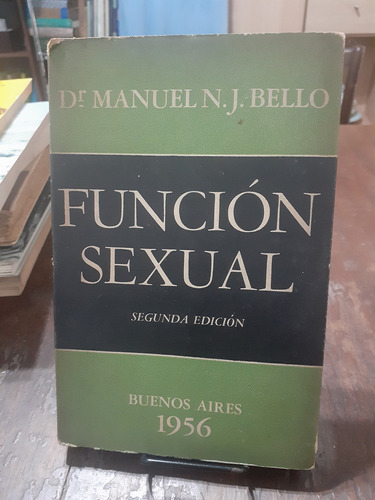 Funcion Sexual.  Manuel Bello. Buenos Aires.  