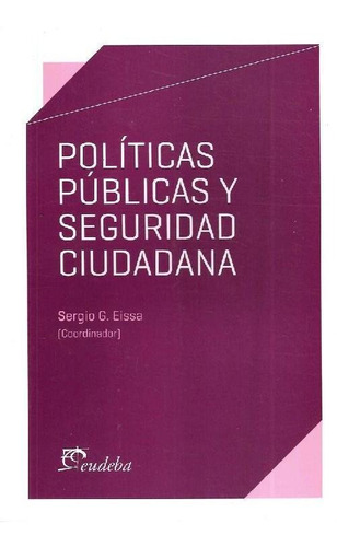 Libro Políticas Públicas Y Seguridad Ciudadana De Sergio G.