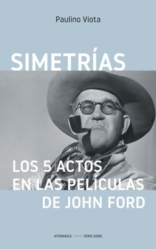 Libro Simetrias Los 5 Actos En Las Peliculas De John Ford...