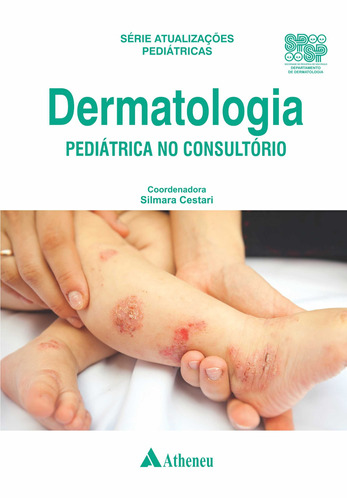 Dermatologia Pediátrica no Consultório, de Cestari, Silmara. Editora Atheneu Ltda, capa dura em português, 2019