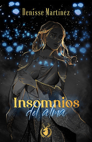 Insomnios Del Alma, De Martínez Denisse. Editorial Venado Real, Tapa Blanda En Español, 2021