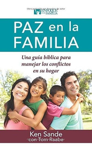 Libro : Paz En La Familia Una Guia Biblica Para Manejar Los