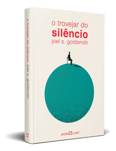 O Trovejar Do Silêncio, De Joel S. Goldsmith. Editora Martin Claret, Capa Mole Em Português, 2023