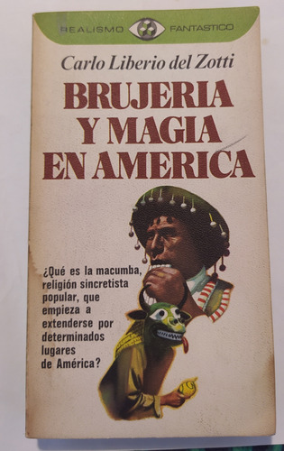  Brujeria Y Magia En America -carlo Liberio Del Zotti