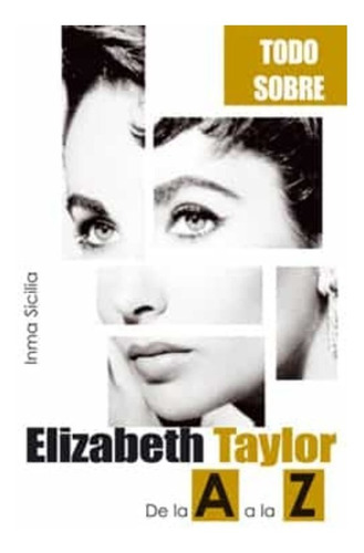 Elizabeth Taylor De La A A La Z