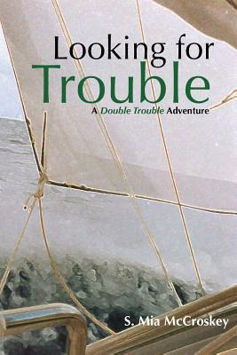 Libro Looking For Trouble: A Double Trouble Adventure - M...