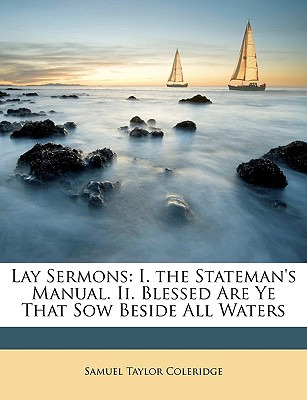 Libro Lay Sermons: I. The Stateman's Manual. Ii. Blessed ...
