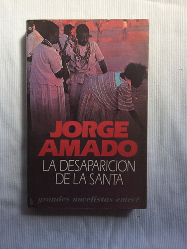 La Desaparicion De La Santa Jorge Amado Emece Ed.