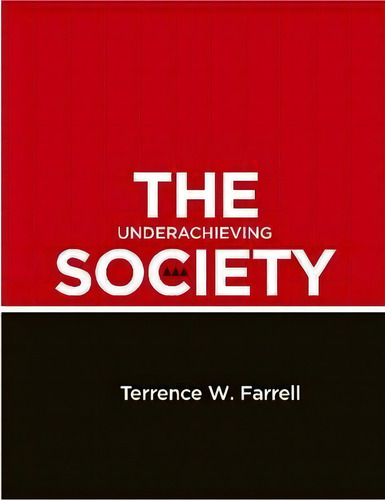 The Underachieving Society, De Terrence W. Farrell., Vol. 1. Editorial University West Indies Press, Tapa Blanda En Inglés