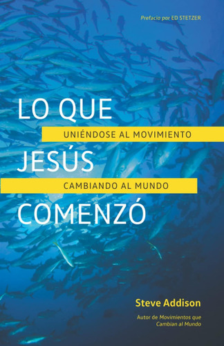 Libro: Lo Que Jesús Comenzó: Uniéndose Al Movimiento Cambian