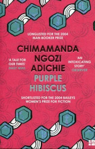 Purple Hibiscus / Chimamanda Ngozi Adichie