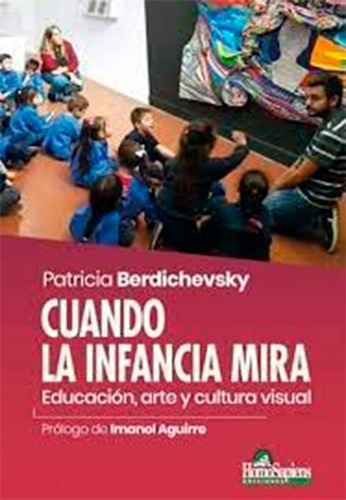 Cuando La Infancia Mira, De Patricia Berdichevsky., Vol. 1. Editorial Homosapiens, Tapa Blanda En Español, 2021
