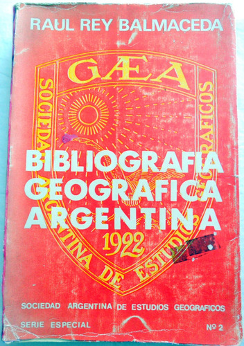 Bibliografía Geográfica Argentina 1º Contrib * Rey Balmaceda