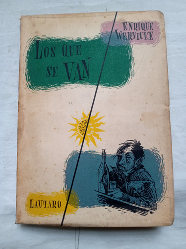 Los Que Se Van Enrique Wernicke Lautaro Editores 