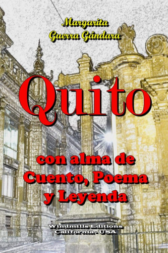 Libro: Quito... Con Alma Cuento, Poema Y Leyenda (wie) (s