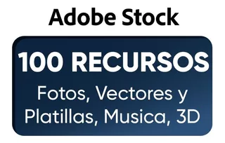 Adobe Stock 100 Recursos (imagen, Vector, Plantilla, Música)