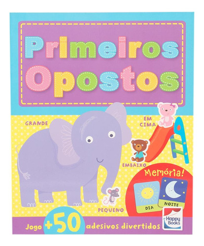 Atividades e Diversão: Primeiros Opostos, de Igloo Books Ltd. Happy Books Editora Ltda., capa mole em português, 2017