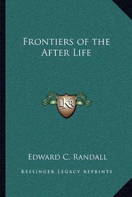 Libro Frontiers Of The After Life - Edward C Randall