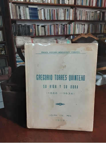 Gregorio Torres Quintero Vida Y Obra 