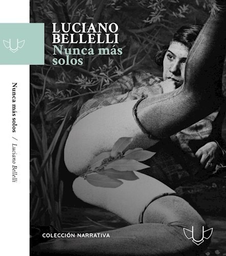 Nunca Más Solos - Bellelli, Luciano, De Bellelli, Luciano. Editorial Qeja Ediciones En Español