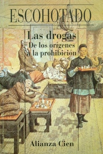 Las Drogas De Los Origenes A La Prohibicion, De Escohotado, Antonio. Serie N/a, Vol. Volumen Unico. Editorial Alianza Española, Tapa Blanda, Edición 1 En Español