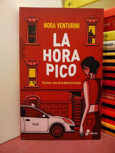 La Hora Pico. El Primer Caso Detective Taxista -venturini