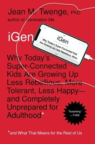 Book : Igen Why Todays Super-connected Kids Are Growing Up.