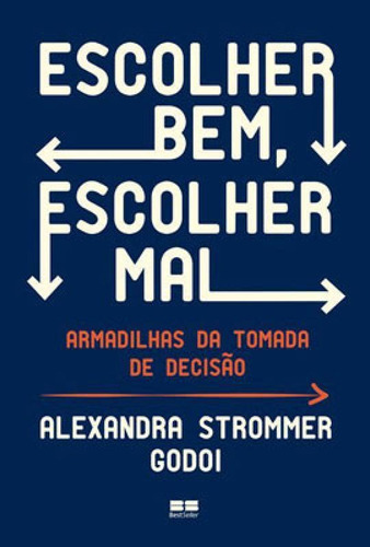 Escolher Bem, Escolher Mal, De Godoi, Alexandra Strommer. Editora Bestseller, Capa Mole Em Português
